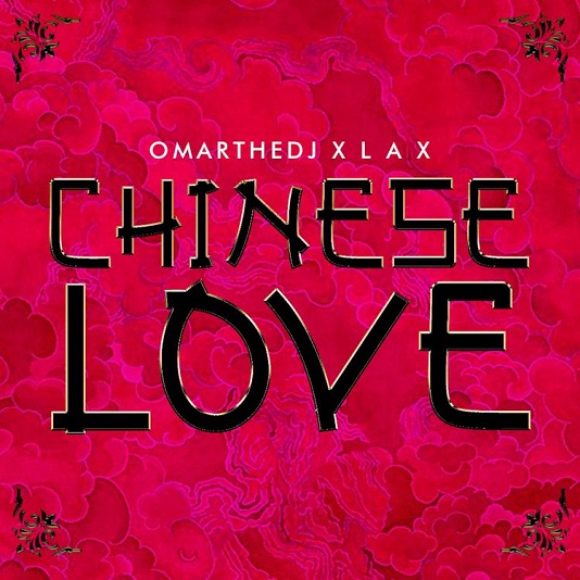[Music] OmartheDJ – “Chinese Love” ft. L.A.X