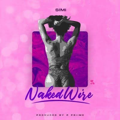 [Music] Simi – “Naked Wire”