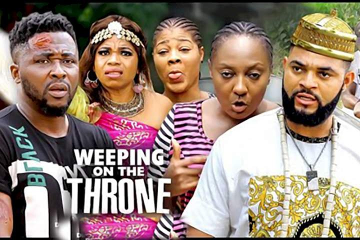 Weeping On The Throne (2022) – Nollywood Movie