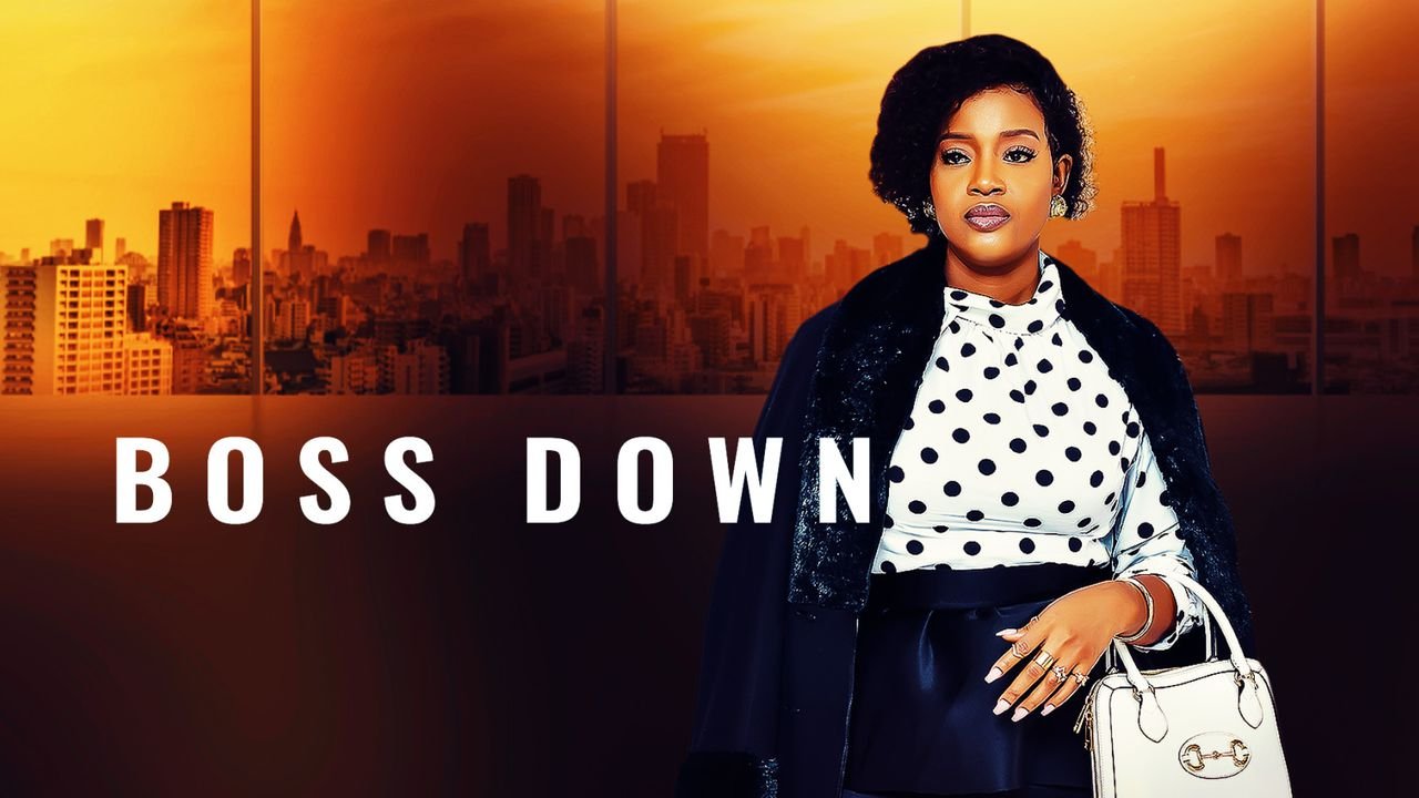 Boss Down – Nollywood Movie