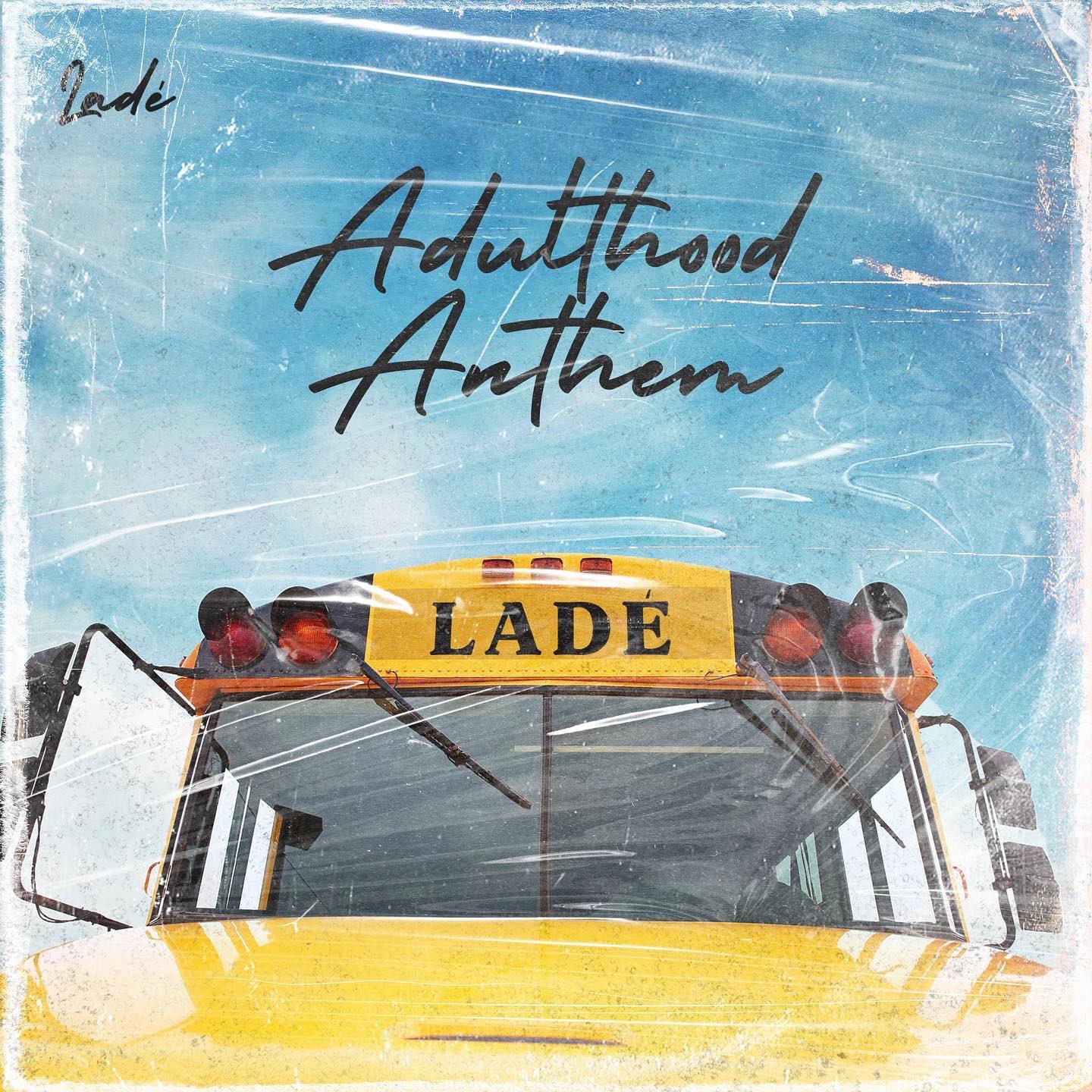 [Music] Lade – “Adulthood Na Scam”