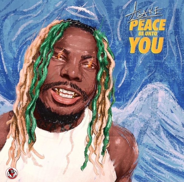 [Music] Asake – “Peace Be Unto You”