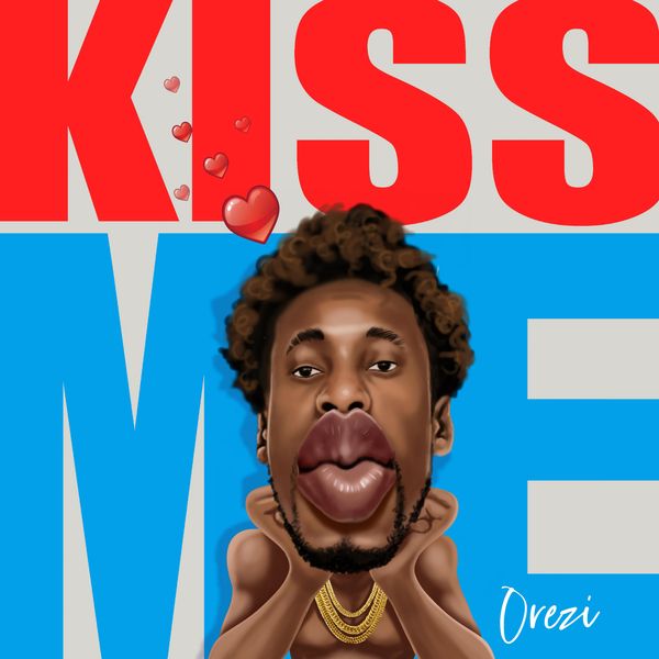 [Music] Orezi – “Kiss Me”