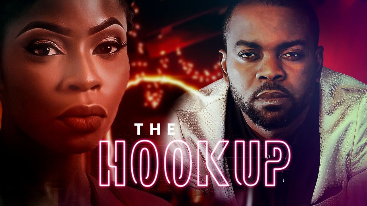 The Hookup – Nollywood Movie