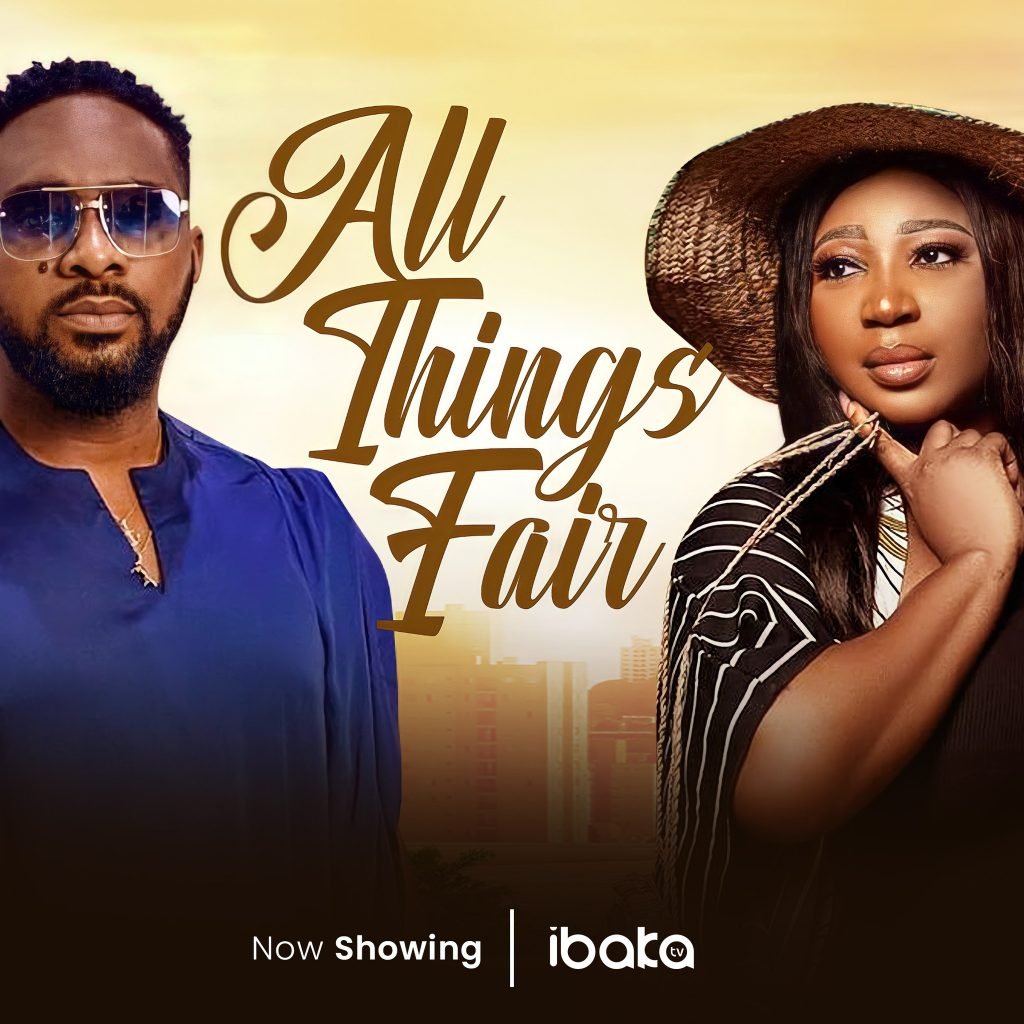 All Things Fair – Nollywood Movie