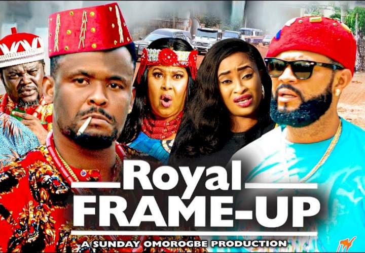 Royal Frame-Up (2022) – Nollywood Movie