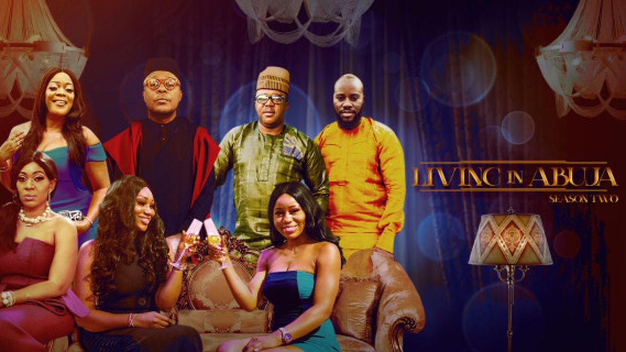 Living In Abuja Season 1 Episode 1 – 13 (Complete)
