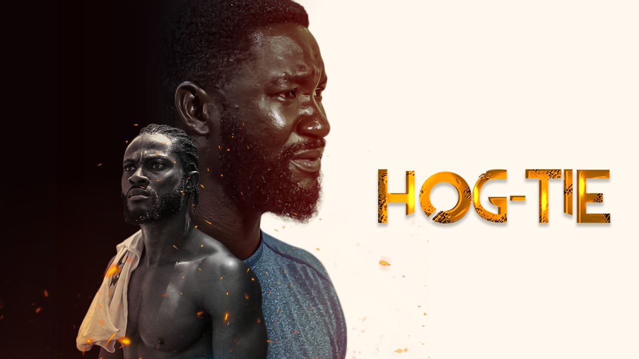 Hog-Tie – Nollywood Movie