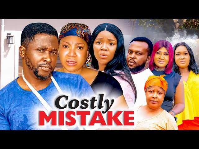Costly Mistake (2022) – Nollywood Movie