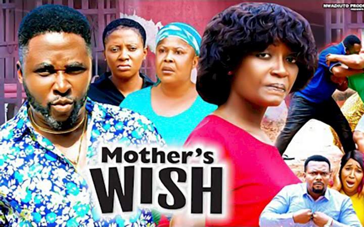 Mother’s Wish (2022) – Nollywood Movie