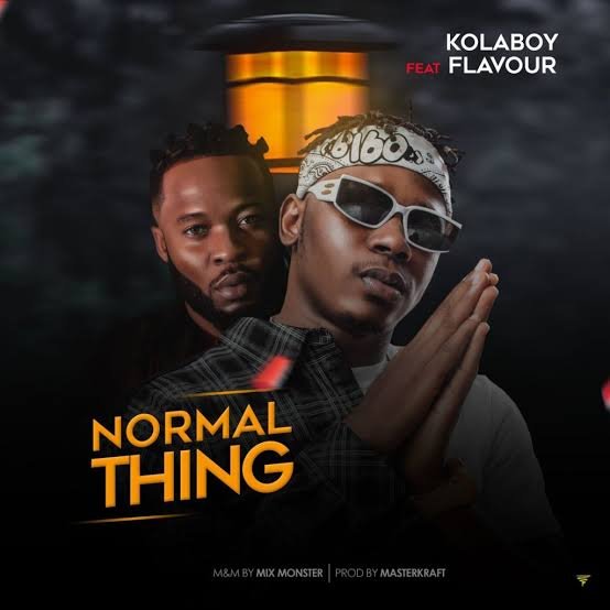 [Music] Kolaboy – “Normal Thing” ft. Flavour
