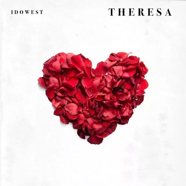 [Music] Idowest – “Theresa”