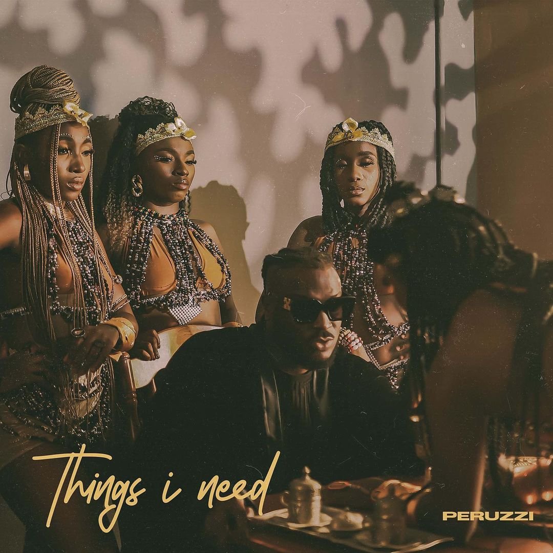 [Music] Peruzzi – “Things I Need”