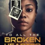 To All The Broken Hearted (2021) β Nollywood Movie wp-1670833182435112880771055894053