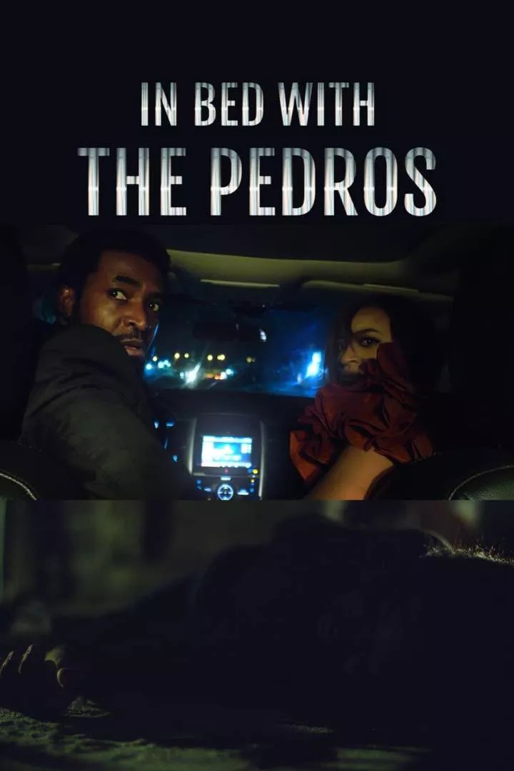 In Bed with the Pedros (2023) – Nollywood Movie