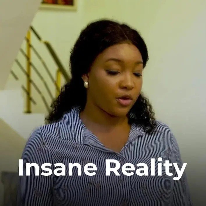 Insane Reality (2022) – Nollywood Movie
