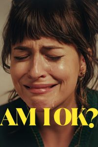 Am I OK? (2024) – Hollywood Movie