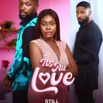 Itβs All Love (2024) β Nollywood Movie wp-17253220998985746056933251963806.jpg