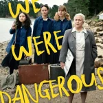 We Were Dangerous (2024) wp-17356106501192395902813566667819.jpg