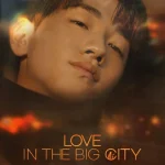 Love in the Big City (2024) wp-17356617951811830269560463966034.jpg