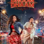 Dhoom Dhaam (2025) wp-17395240686552467567851100125284.jpg