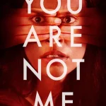 You Are Not Me (2023) wp-17424072942488272194087622961516.jpg