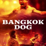 Bangkok Dog (2024) wp-17435287342611566302718161374667.jpg
