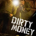 Dirty Money (2024) wp-17443907878896902568384067627903.jpg