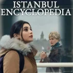 Istanbul Encyclopedia Season 1 Episode 1 β 8 (Complete) wp-1744880415521103030168120956999.jpg