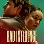 Bad Influence (2025) wp-17467815651231398232827427443972.jpg