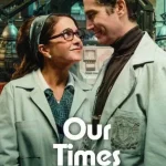 Our Times (2025) wp-17496275583769214691750326753048.jpg