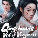 Qingchuanβs Veil of Vengeance Season 1 wp-17500925974751242414963058604361.jpg