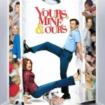 Yours, Mine & Ours (2005) wp-1751284431321822696011313476637.jpg