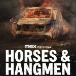 Horses and Hangmen Season 1 Episode 1 Horses and Hangmen