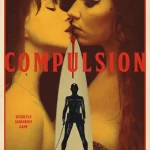 Compulsion (2024) wp-17583304563663745233064302897005.jpg
