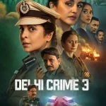 Delhi Crime Season 3 Episode 1 - 6 (Complete) wp-17630261508245244325693889920641.jpg