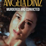Γngela Diniz: Murdered and Convicted Season 1 Episode 1 Γngela Diniz: Murdered and Convicted