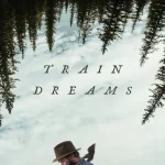 Train Dreams (2025) wp-17637169895883862971755186586356.jpg