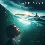 Last Days (2025) wp-17640534538806088350199921546146.jpg