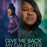 Give Me Back My Daughter (2025) wp-17641493082533451890193798754034.jpg