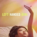 Left-Handed Girl (2025) wp-17643461629831214913890125256640.jpg