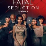 Fatal Seduction Season 3 Episode 1 - 11 (Complete) wp-17733900329855737169072856004897.jpg