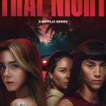 That Night (2026) Season 1 Episode 1 - 6 (Complete) wp-17733902989849151918463609644320.jpg