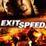 Exit Speed (2008) 9WU9FDMdkUBMNXbqQ7rwu7WmhcT