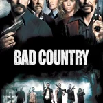 Bad Country (2014) wp-17809276980537107497825243907950.jpg