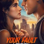 Your Fault: London (2026) wp-1781691220323885180758668227834.jpg
